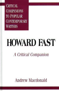 Title: Howard Fast: A Critical Companion, Author: Andrew F. Macdonald