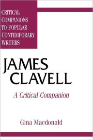 Title: James Clavell: A Critical Companion, Author: Gina Macdonald