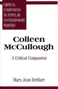 Title: Colleen McCullough: A Critical Companion, Author: Mary J. Demarr