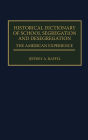 Historical Dictionary of School Segregation and Desegregation: The American Experience