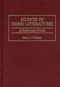 Title: Humor in Irish Literature: A Reference Guide, Author: Bloomsbury Academic