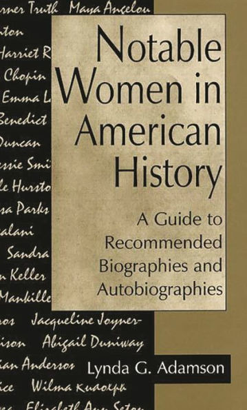 Notable Women in American History: A Guide to Recommended Biographies and Autobiographies
