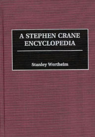 Title: A Stephen Crane Encyclopedia, Author: Stanley Wertheim