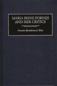 Title: Maria Irene Fornes and Her Critics, Author: Assunta Kent