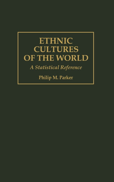 Ethnic Cultures of the World: A Statistical Reference