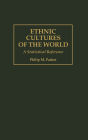 Ethnic Cultures of the World: A Statistical Reference