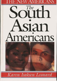 Title: The South Asian Americans / Edition 1, Author: Karen  Leonard