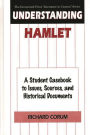 Understanding Hamlet: A Student Casebook to Issues, Sources, and Historical Documents