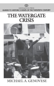 Title: The Watergate Crisis / Edition 1, Author: Michael A. Genovese