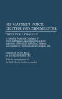 His Master's Voice/De Stem van zijn Meester: The Dutch Catalogue A Complete Numerical Catalogue of Dutch and Belgian Gramophone Recordings made from 1900 to 1929 in Holland, Belgium, and elsewhere by The Gramophone Company Ltd.