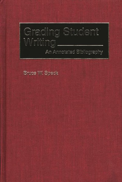 Grading Student Writing: An Annotated Bibliography