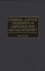 Criminal Justice Research in Libraries and on the Internet / Edition 2