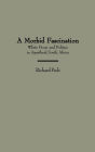 A Morbid Fascination: White Prose and Politics in Apartheid South Africa