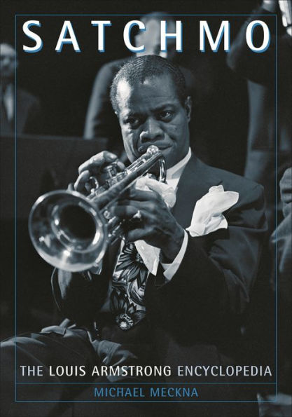 Satchmo: The Louis Armstrong Encyclopedia