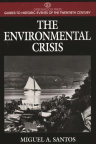 Title: The Environmental Crisis, Author: Miguel A. Santos