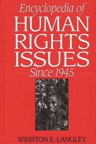 Title: Encyclopedia of Human Rights Issues Since 1945, Author: Winston Langley