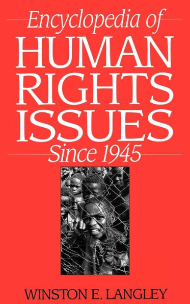 Encyclopedia of Human Rights Issues Since 1945