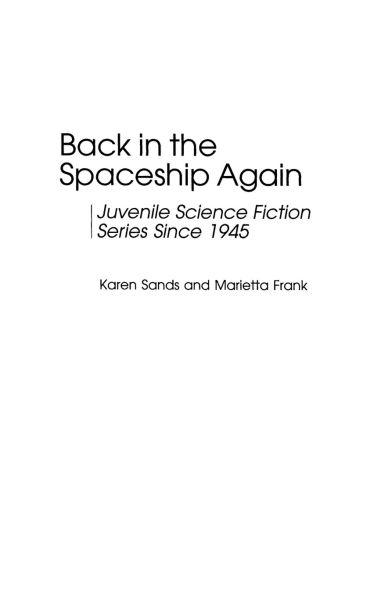 Back in the Spaceship Again: Juvenile Science Fiction Series Since 1945