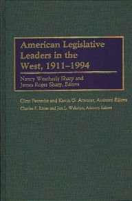 Title: American Legislative Leaders in the West, 1911-1994, Author: Charles F. Ritter