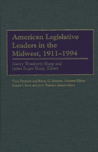 Title: American Legislative Leaders in the Midwest, 1911-1994, Author: Charles F. Ritter