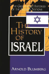 Title: The History of Israel / Edition 1, Author: Arnold Blumberg