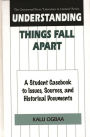 Understanding Things Fall Apart: A Student Casebook to Issues, Sources, and Historical Documents