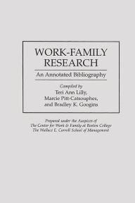 Title: Work-Family Research: An Annotated Bibliography, Author: Teri Lilly