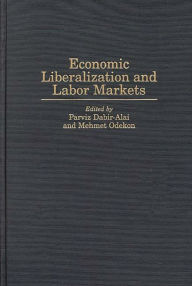 Title: Economic Liberalization and Labor Markets, Author: Parviz Dabir-Alai