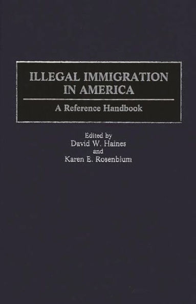 Illegal Immigration in America: A Reference Handbook