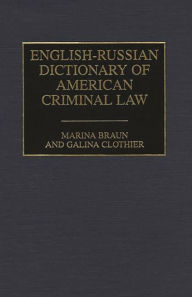 Title: English-Russian Dictionary of American Criminal Law, Author: Marina Braun