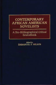 Title: Contemporary African American Novelists: A Bio-Bibliographical Critical Sourcebook, Author: Emmanuel S. Nelson