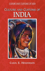 Title: Culture and Customs of India, Author: Carol E. Henderson