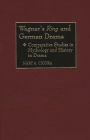 Wagner's Ring and German Drama: Comparative Studies in Mythology and History in Drama