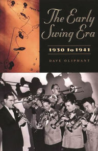 Title: The Early Swing Era, 1930 to 1941, Author: Dave Oliphant