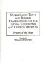 Sacred Latin Texts and English Translations for the Choral Conductor and Church Musician: Propers of the Mass