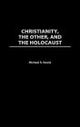 Christianity, The Other, and The Holocaust