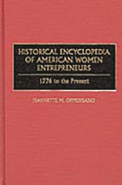 Historical Encyclopedia of American Women Entrepreneurs: 1776 to the Present / Edition 1