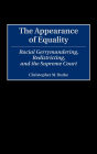 The Appearance of Equality: Racial Gerrymandering, Redistricting, and the Supreme Court