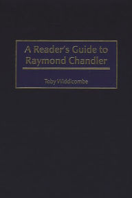 Title: A Reader's Guide to Raymond Chandler, Author: Toby Widdicombe