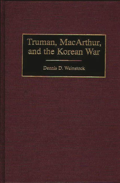 Truman, MacArthur, and the Korean War