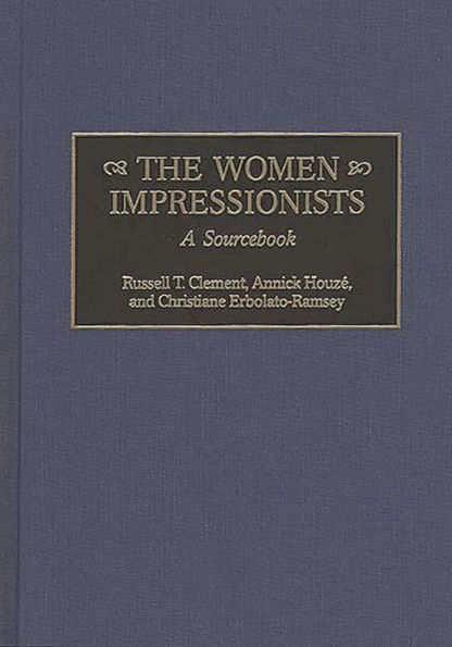 The Women Impressionists: A Sourcebook