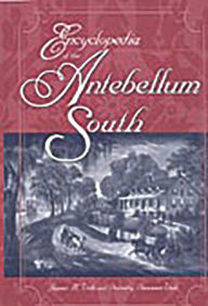 Title: Encyclopedia of the Antebellum South, Author: James M. Volo