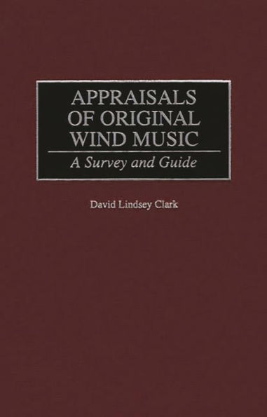 Appraisals of Original Wind Music: A Survey and Guide