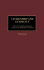 Citizenship and Ethnicity: The Growth and Development of a Democratic Multiethnic Institution