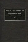 Religion, Law, and the Land: Native Americans and the Judicial Interpretation of Sacred Land