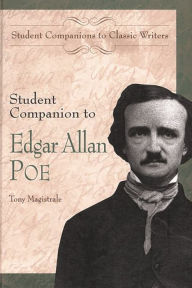Title: Student Companion to Edgar Allan Poe, Author: Tony Magistrale