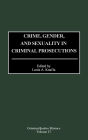 Crime, Gender, and Sexuality in Criminal Prosecutions