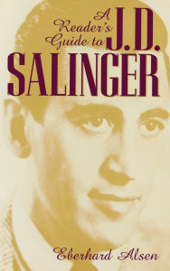 Title: A Reader's Guide to J. D. Salinger, Author: Eberhard Alsen