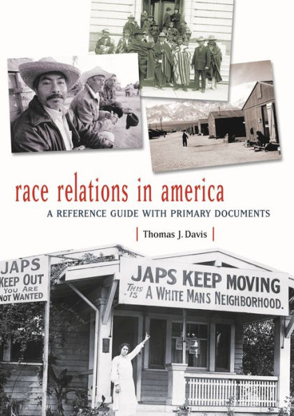 Race Relations in America: A Reference Guide with Primary Documents / Edition 1