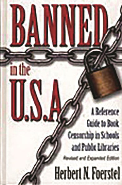 Banned in the U.S.A.: A Reference Guide to Book Censorship in Schools and Public Libraries / Edition 2